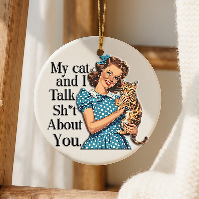 My cat and I talk shit about you.