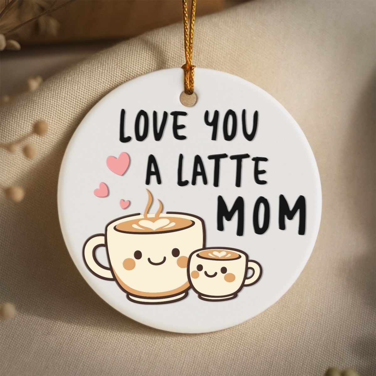 Love you a latte Mom
